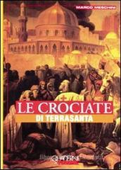 Le crociate di Terra Santa Le crociate di Terra Santa