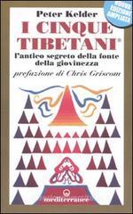 I cinque tibetani. L'antico segreto della fonte della giovinezza