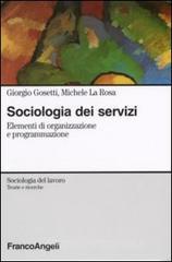 Sociologia dei servizi. Elementi di organizzazione e programmazione Sociologia dei servizi. Elementi di organizzazione e programmazione