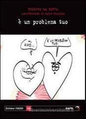 � un problema tuo