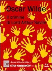 Il crimine di Lord Arthur Savile. Audiolibro. CD Audio