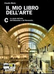 Il mio libro dell'arte. Vol. C: Storia dell'arte dall'Ottocento ad oggi. Con espansione online. Per la Scuola media