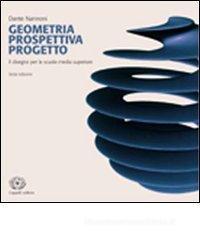 Geometria prospettiva progetto. Per le Scuole superiori