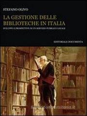 La gestione delle biblioteche in Italia. Sviluppo e prospettive di un servizio pubblico locale La gestione delle biblioteche in Italia. Sviluppo e prospettive di un servizio pubblico locale
