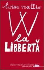 W la libbertà W la libbertà
