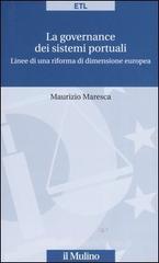 La governance dei sistemi portuali. Linee di una riforma di dimensione europea La governance dei sistemi portuali. Linee di una riforma di dimensione europea