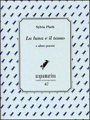 La luna e il tasso e altre poesie La luna e il tasso e altre poesie