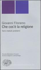 Che cos'è la religione. Temi metodi problemi Che cos'è la religione. Temi metodi problemi