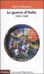 Le guerre d'Italia 1494-1530 Le guerre d'Italia 1494-1530