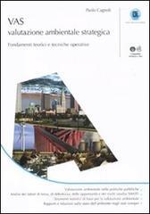 Vas. Valutazione ambientale strategica. Fondamenti teorici e tecniche operative. Con CD-ROM Vas. Valutazione ambientale strategica. Fondamenti teorici e tecniche operative. Con CD-ROM