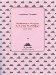 Il futurista in incognito. Mario Nannini (1895-1918) Il futurista in incognito. Mario Nannini (1895-1918)
