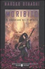 Il guardiano dello spirito. Moribito Il guardiano dello spirito. Moribito