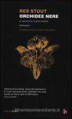 Orchidee nere. Le inchieste di Nero Wolfe Orchidee nere. Le inchieste di Nero Wolfe