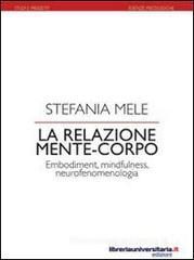 La relazione mente-corpo. Embodiment, mindfulness, neurofenomelogia. eBook