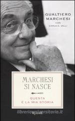 Marchesi si nasce. Questa è la mia storia Marchesi si nasce. Questa è la mia storia