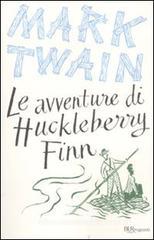 Le avventure di Huckleberry Finn. Ediz. integrale Le avventure di Huckleberry Finn. Ediz. integrale