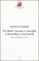 Da Madre Courage e i suoi figli a Jiang Qing e i suoi mariti. Percorsi brechtiani in Cina Da Madre Courage e i suoi figli a Jiang Qing e i suoi mariti. Percorsi brechtiani in Cina