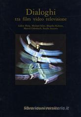 Dialoghi tra film video televisione Dialoghi tra film video televisione