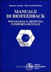 Manuale di biofeedback. Psicologia e medicina comportamentale Manuale di biofeedback. Psicologia e medicina comportamentale