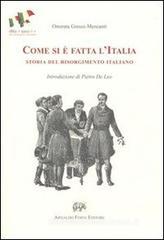 Come si � fatta l'Italia. Storia del Risorgimento italiano narrata ai fanciulli. Brevi racconti per la terza classe elementare (rist. anast. Firenze, 1897)