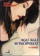 Agli àgli m'incipollo (La forma) Agli àgli m'incipollo (La forma)