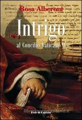 Intrigo al Concilio Vaticano II Intrigo al Concilio Vaticano II