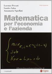 Matematica per l'economia e l'azienda. Matematica per l'economia e l'azienda.