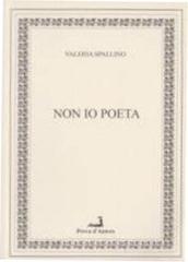 Non io poeta