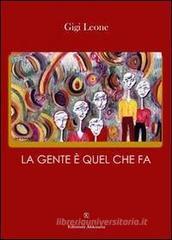 La gente � quel che fa