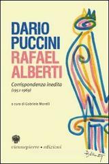 Epistolario R. Alberti-D. Puccini. Corrispondenza inedita (1951-1969). Ediz. italiana e spagnola Epistolario R. Alberti-D. Puccini. Corrispondenza inedita (1951-1969). Ediz. italiana e spagnola