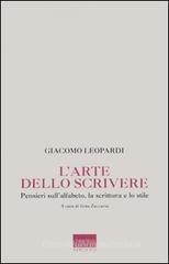 L' arte dello scrivere. Pensieri sull'alfabeto, la scrittura e lo stile L' arte dello scrivere. Pensieri sull'alfabeto, la scrittura e lo stile