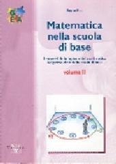 Matematica nella scuola di base vol.2 Matematica nella scuola di base vol.2