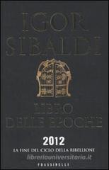 Il libro delle epoche. 2012, la fine del ciclo della ribellione