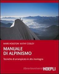 Manuale di alpinismo. Tecniche di arrampicata in alta montagna Manuale di alpinismo. Tecniche di arrampicata in alta montagna