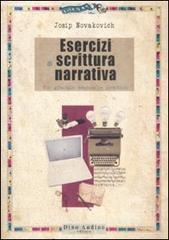 Esercizi di scrittura narrativa Esercizi di scrittura narrativa