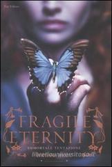Fragile eternity. Immortale tentazione Fragile eternity. Immortale tentazione