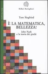 È la matematica, bellezza! John Nash e la teoria dei giochi È la matematica, bellezza! John Nash e la teoria dei giochi