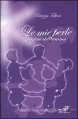 Le mie perle. Pagine dell'anima Le mie perle. Pagine dell'anima