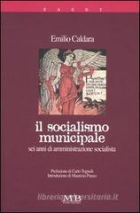 Il socialismo minucipale. Sei anni di amministrazione socialista