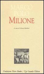 Il milione. Redazione latina del manoscritto Z. Versione italiana a fronte Il milione. Redazione latina del manoscritto Z. Versione italiana a fronte