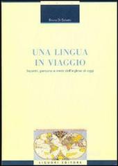 Una lingua in viaggio. Incontri, percorsi e mete dell'inglese di oggi Una lingua in viaggio. Incontri, percorsi e mete dell'inglese di oggi