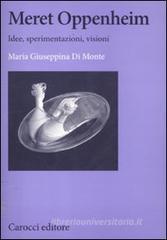 Meret Oppenheim. Idee, sperimentazioni, visioni