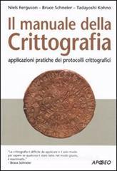 Il manuale della crittografia. Applicazioni pratiche dei protocolli crittografici Il manuale della crittografia. Applicazioni pratiche dei protocolli crittografici