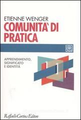 Comunità di pratica. Apprendimento, significato e identità Comunità di pratica. Apprendimento, significato e identità