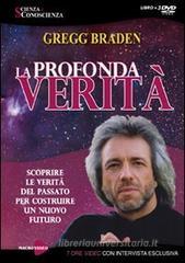 La profondità verità. Scoprire le verità del passato per costruire un nuovo futuro. Con 3 DVD La profondità verità. Scoprire le verità del passato per costruire un nuovo futuro. Con 3 DVD