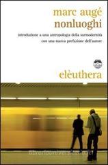 Nonluoghi. Introduzione a una antropologia della surmodernità Nonluoghi. Introduzione a una antropologia della surmodernità
