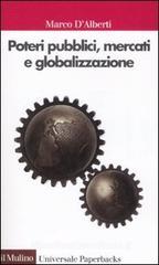Poteri pubblici, mercati, globalizzazione Poteri pubblici, mercati, globalizzazione
