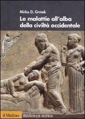 Le malattie all'alba della civiltà occidentale Le malattie all'alba della civiltà occidentale