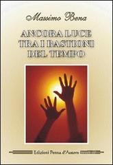 Ancora luce tra i bastioni del tempo