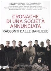 Cronache di una società annunciata. Racconti dalle banlieu Cronache di una società annunciata. Racconti dalle banlieu